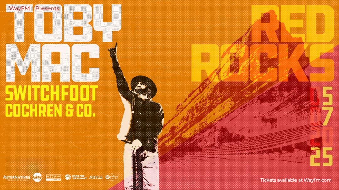 WayFM presents: TobyMac Red Rocks Live 2025