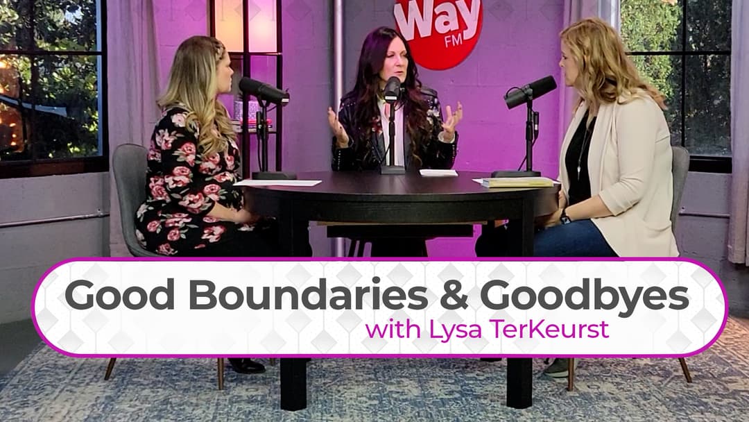 Good Boundaries & Goodbyes with Lysa TerKeurst