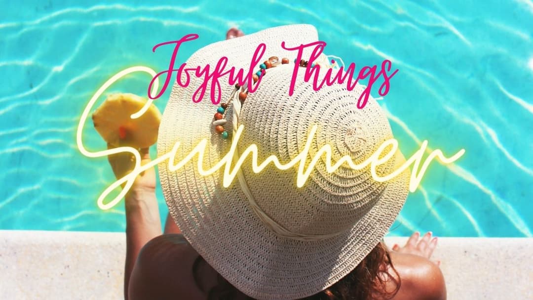 Check Out Joy's Summer Must Have Items!