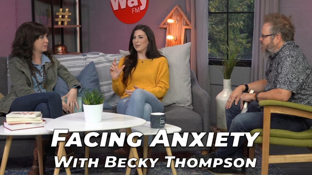 Facing Anxiety with Becky Thompson